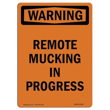 Signmission OSHA WARNING Sign, Remote Mucking In Progress, 14in X 10in Aluminum, 10" W, 14" L, Portrait OS-WS-A-1014-V-13493